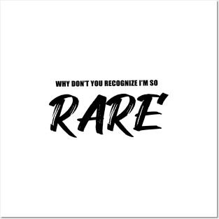 Why You Don't You Recognize I'm So Rare Posters and Art